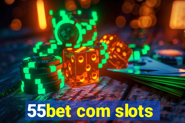 55bet com slots